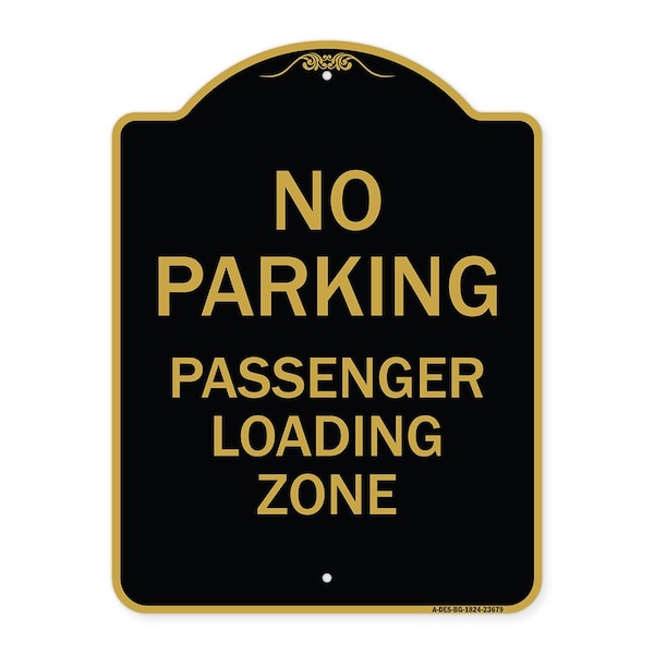 No Parking Passenger Loading Zone, Black & Gold Aluminum Sign, 18" x 24", BG-1824-23679